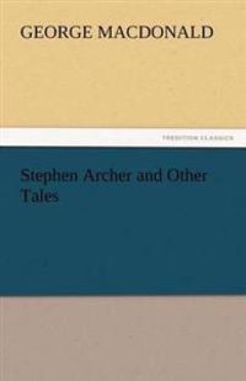 Stephen Archer and Other Tales