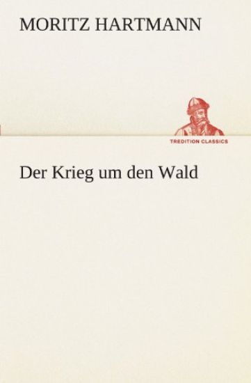 Der Krieg Um Den Wald