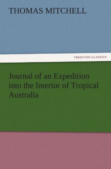 Journal of an Expedition Into the Interior of Tropical Australia