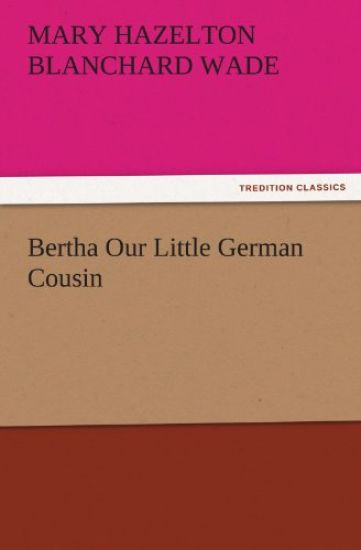 Bertha Our Little German Cousin