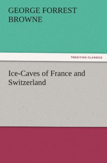 Ice-Caves of France and Switzerland