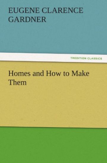 Homes and How to Make Them