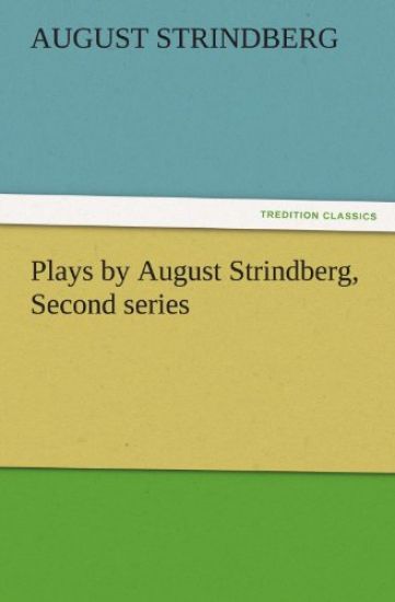 Plays by August Strindberg, Second Series