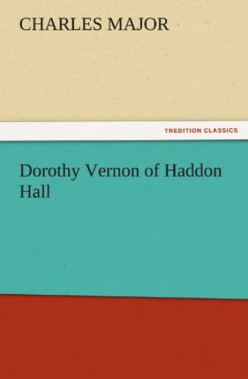 Dorothy Vernon of Haddon Hall