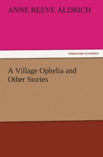 A Village Ophelia and Other Stories
