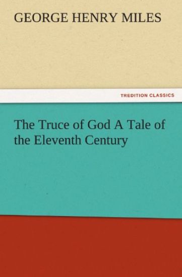 The Truce of God a Tale of the Eleventh Century