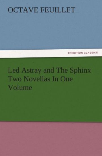 Led Astray and the Sphinx Two Novellas in One Volume