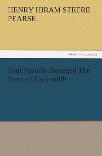 Four Months Besieged the Story of Ladysmith