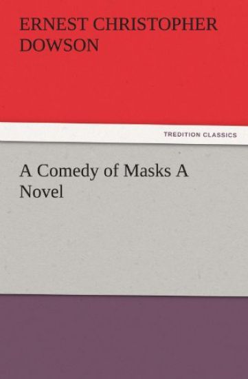 A Comedy of Masks a Novel
