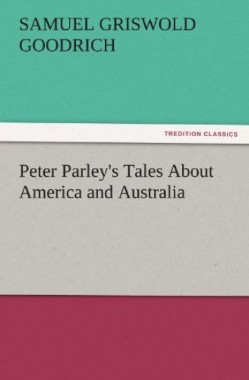 Peter Parley's Tales about America and Australia