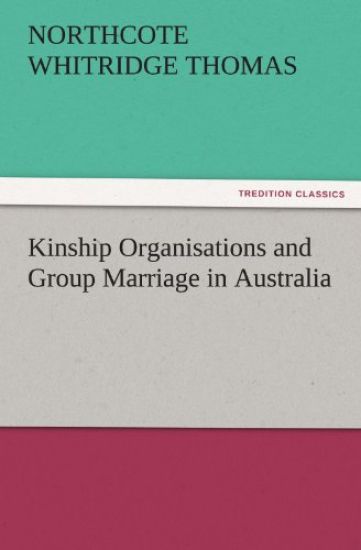 Kinship Organisations and Group Marriage in Australia
