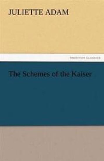 The Schemes of the Kaiser