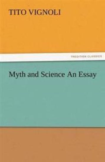 Myth and Science an Essay