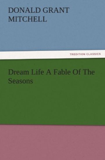 Dream Life a Fable of the Seasons