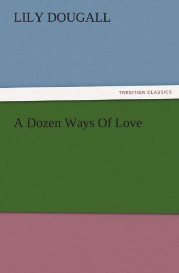A Dozen Ways of Love
