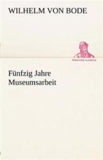 Funfzig Jahre Museumsarbeit