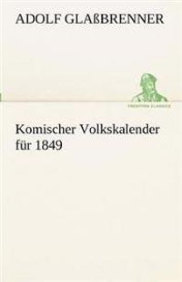 Komischer Volkskalender Fur 1849