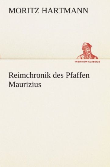 Reimchronik Des Pfaffen Maurizius