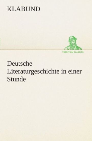 Deutsche Literaturgeschichte in Einer Stunde