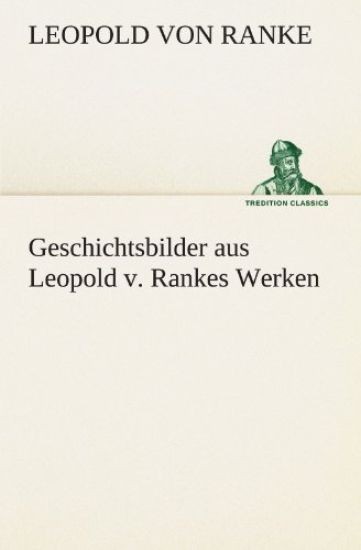Geschichtsbilder Aus Leopold V. Rankes Werken