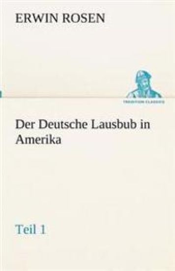 Der Deutsche Lausbub in Amerika - Teil 1