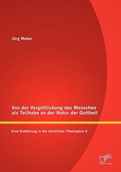 Von der Vergöttlichung des Menschen als Teilhabe an der Natur der Gottheit