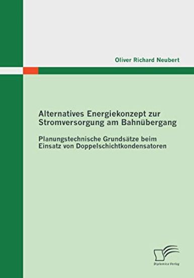 Alternatives Energiekonzept zur Stromversorgung am Bahnübergang