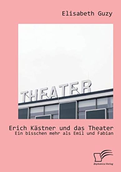 Erich Kästner und das Theater