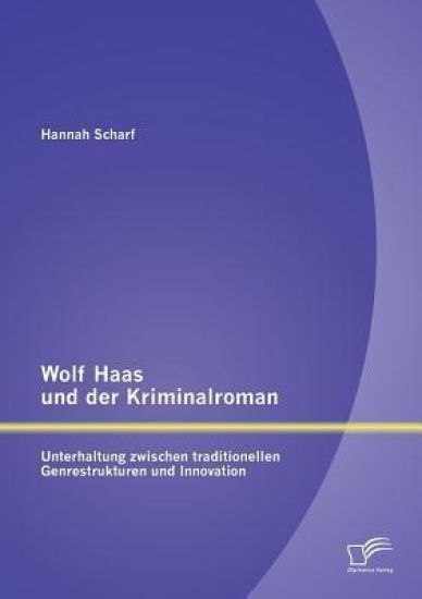 Wolf Haas und der Kriminalroman