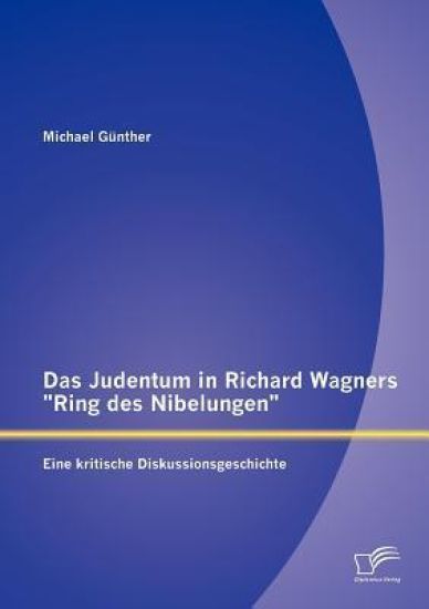 Das Judentum in Richard Wagners Ring des Nibelungen