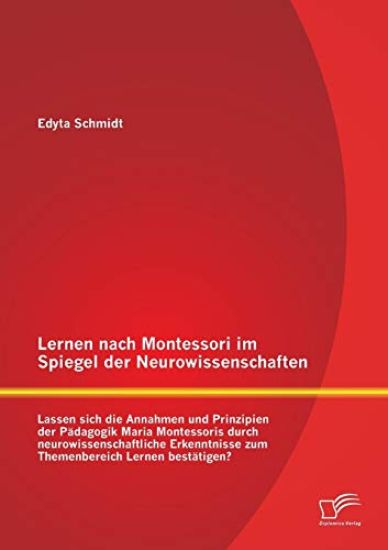 Lernen nach Montessori im Spiegel der Neurowissenschaften