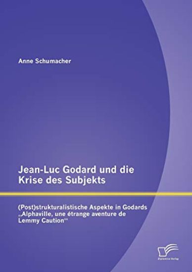 Jean-Luc Godard und die Krise des Subjekts