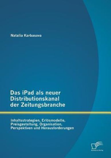 Das iPad als neuer Distributionskanal der Zeitungsbranche