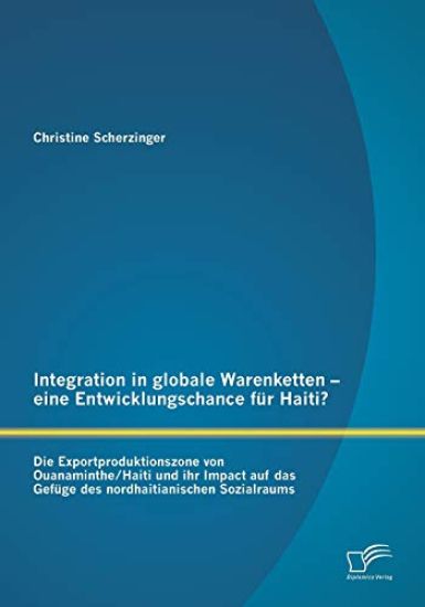 Integration in globale Warenketten - eine Entwicklungschance für Haiti?