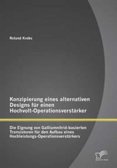 Konzipierung eines alternativen Designs für einen Hochvolt-Operationsverstärker