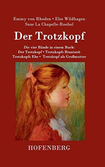 Der Trotzkopf / Trotzkopfs Brautzeit / Trotzkopfs Ehe / Trotzkopf als Großmutter