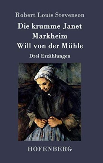 Die krumme Janet / Markheim / Will von der Mühle