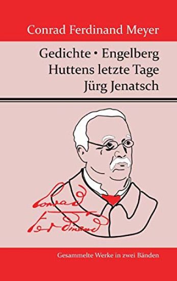Gedichte / Huttens letzte Tage / Engelberg / Jürg Jenatsch