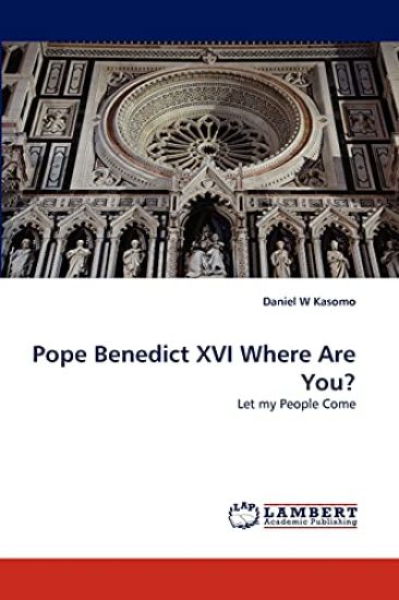 Pope Benedict XVI Where Are You?