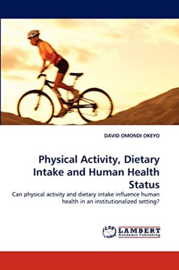 Physical Activity, Dietary Intake and Human Health Status