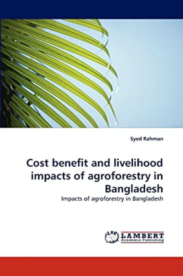 Cost benefit and livelihood impacts of agroforestry in Bangladesh