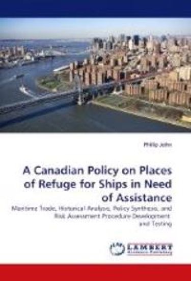A Canadian Policy on Places of Refuge for Ships in Need of Assistance