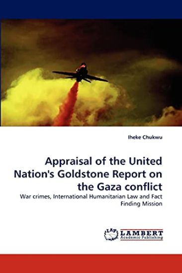 Appraisal of the United Nation's Goldstone Report on the Gaza Conflict