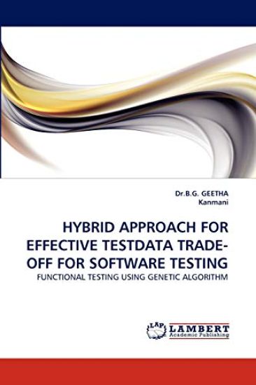 Hybrid Approach for Effective Testdata Trade-Off for Software Testing