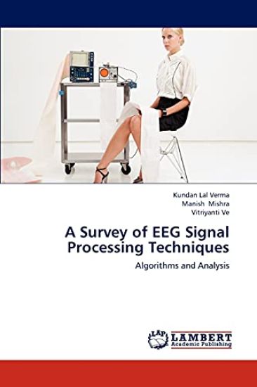 A Survey of Eeg Signal Processing Techniques