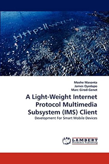 A Light-Weight Internet Protocol Multimedia Subsystem (IMS) Client