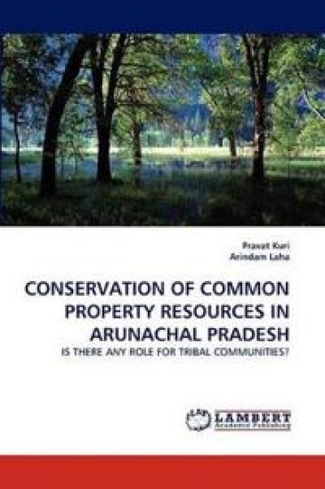 Conservation of Common Property Resources in Arunachal Pradesh