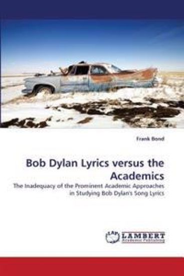 Bob Dylan Lyrics Versus the Academics