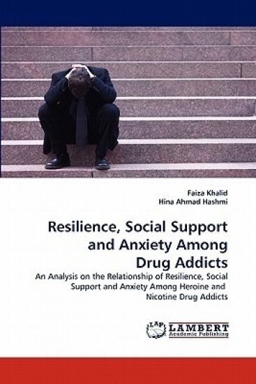 Resilience, Social Support and Anxiety Among Drug Addicts