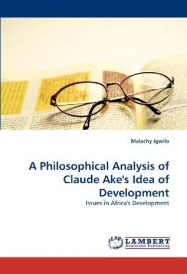 A Philosophical Analysis of Claude Ake's Idea of Development